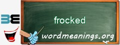 WordMeaning blackboard for frocked